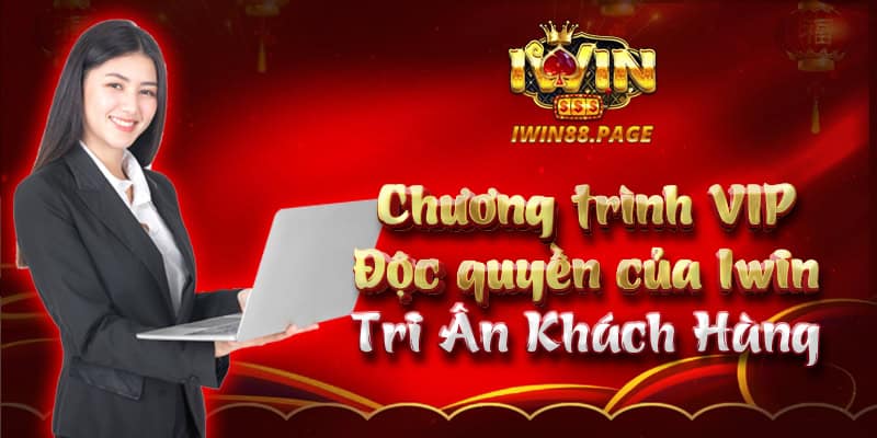 Chương trình VIP độc quyền của Iwin tri ân khách hàng