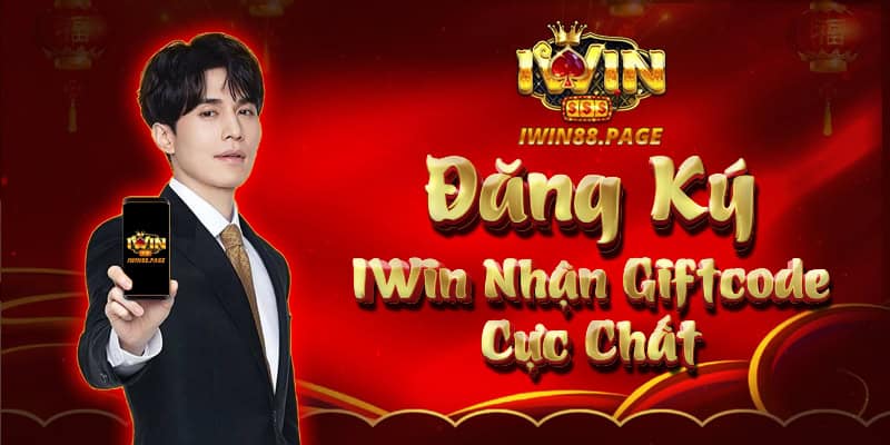 Đăng ký iWin nhận giftcode cực chất