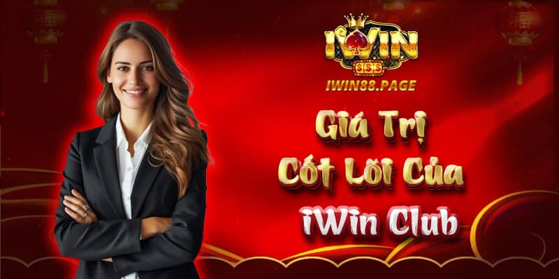 Giá trị cốt lõi của cổng game Iwin club