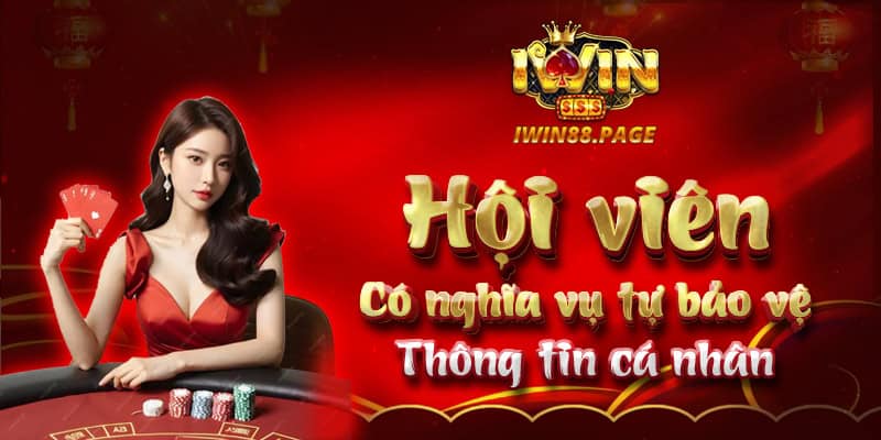 Hội viên có nghĩa vụ tự bảo vệ thông tin cá nhân 