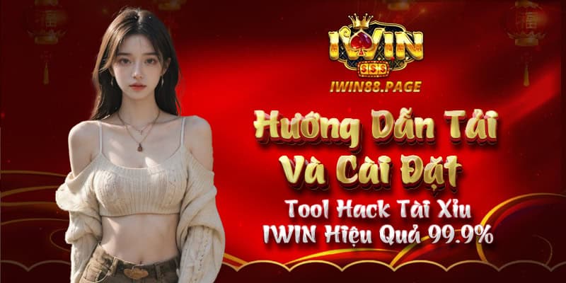 Hướng Dẫn Tải Và Cài Đặt Tool Hack Tài Xỉu IWIN Hiệu Quả 99.9%