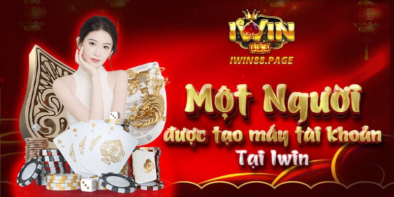 Đăng ký mấy tài khoản tại Iwin?