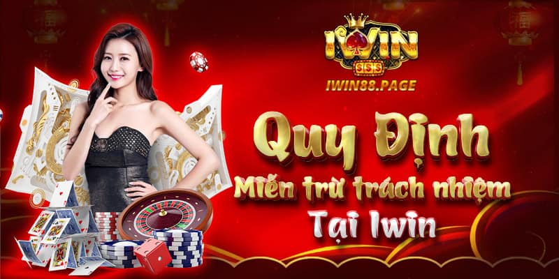 Quy định miễn trừ trách nhiệm tại Iwin