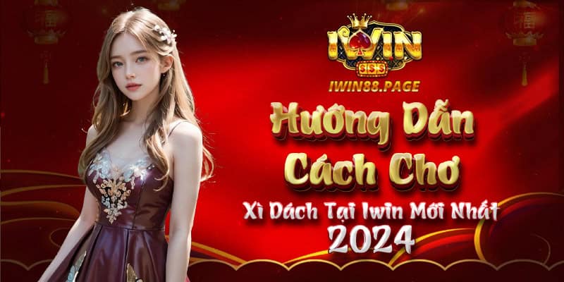 Cách chơi xì dách tại iWin