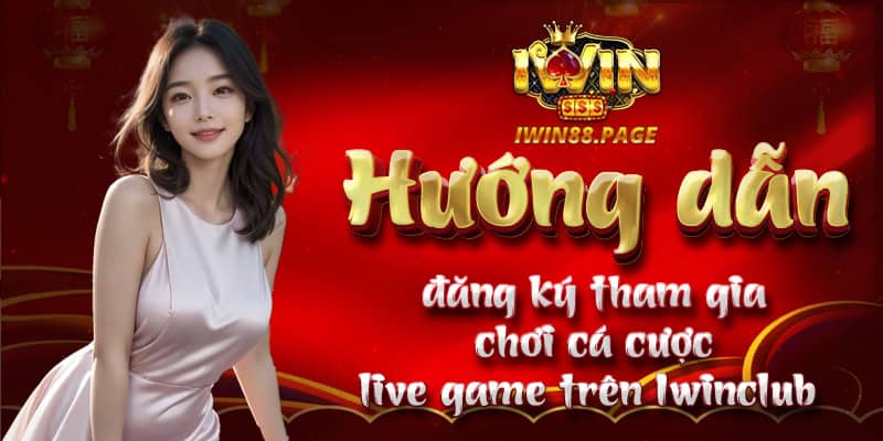 Hướng dẫn đăng ký tham gia chơi cá cược live game