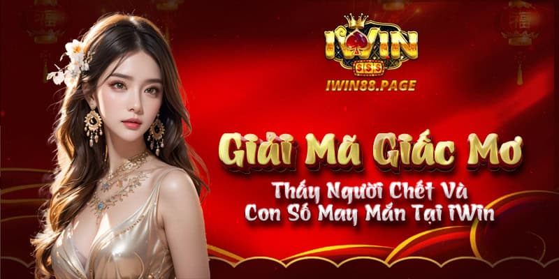 Mơ thấy người chết tại iWin