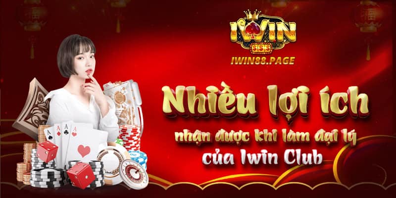 Nhiều lợi ích nhận được khi làm đại lý của Iwin